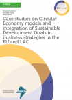 Case studies on circular economy models and integration of sustainable development goals in business strategies in the EU and LAC